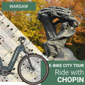 ŚLADAMI CHOPINA 3h wycieczka z przewodnikiem po Warszawie na E-bike